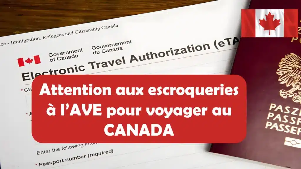 Les arnaques aux AVE documents nécessaires pour aller au Canada