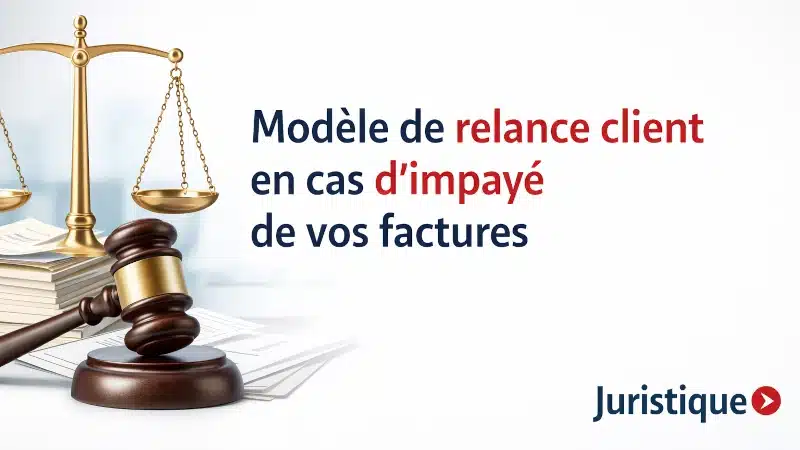 Modèle de relance client en cas d'impayé de vos factures à télécharger gratuitement