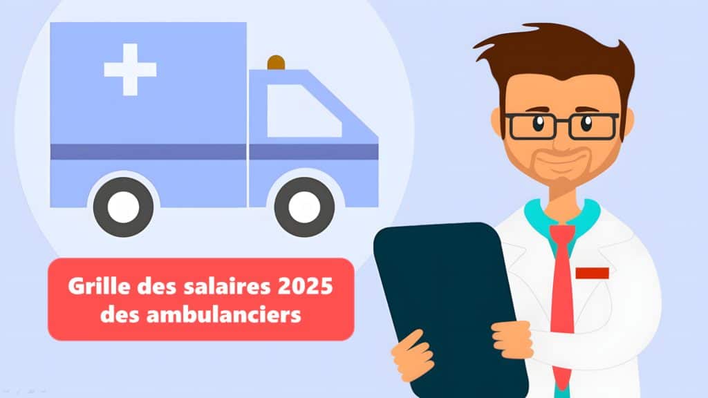 Barème salaires, salaire moyen et salaire minimum des ambulanciers en 2025