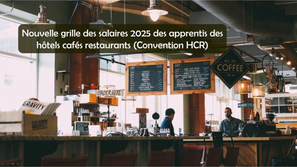 Barème salaires, salaire moyen et salaire minimum des apprentis des hôtels et cafés restaurants en 2025