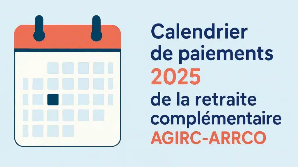 Calendrier officiel 2025 : vos retraites AGIRC-ARRCO