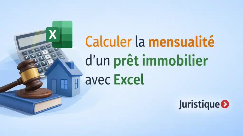 Exemple de calcul d’une mensualité d’un crédit immobilier sous Excel