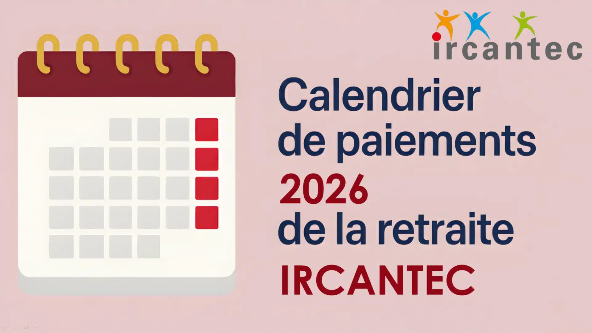 Calendrier officiel 2026 : vos retraites IRCANTEC