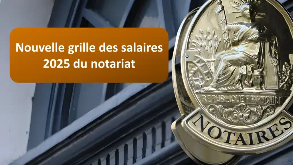 Barème salaires, salaire moyen et salaire minimum du notariat en 2025