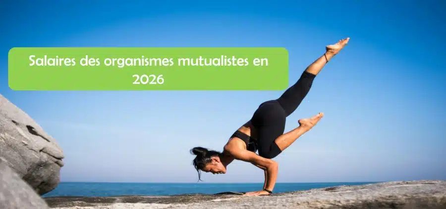 Rémunérations minimales des organismes mutualistes en 2026