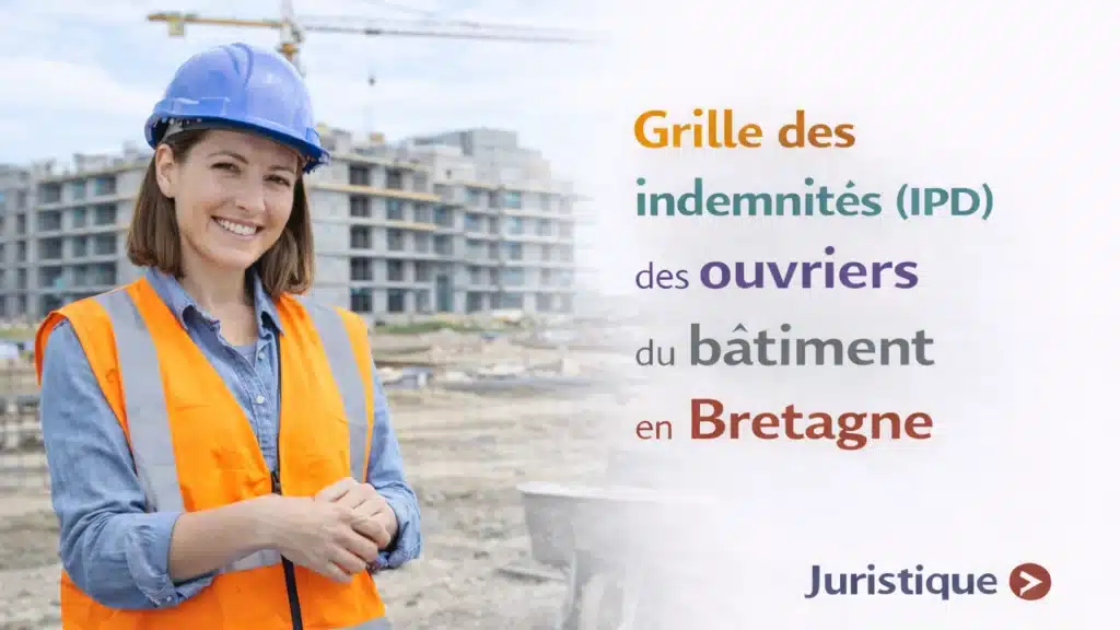 Grille des IPD 2026 des ouvriers du bâtiment de jusqu’à 10 salariés de Bretagne