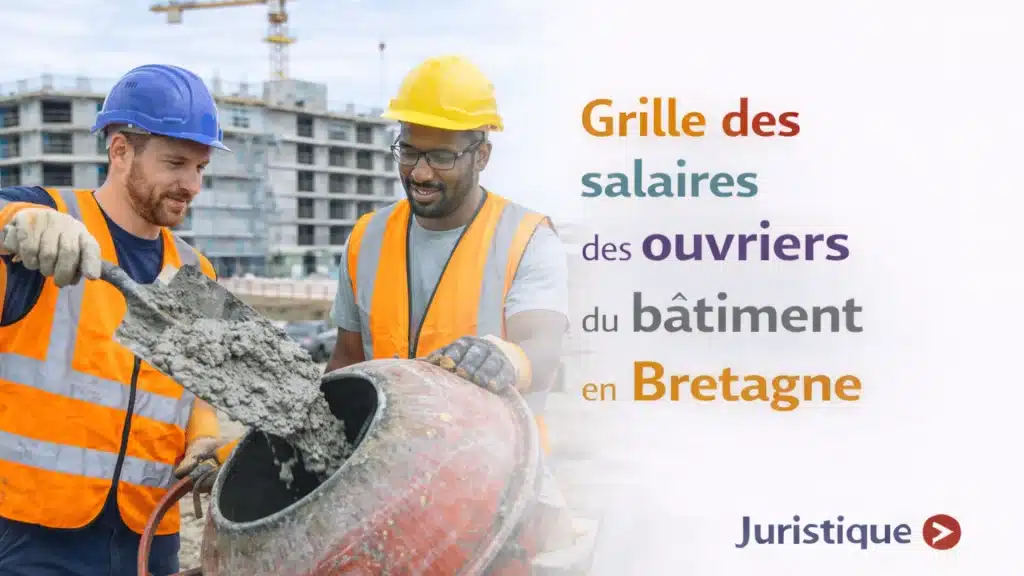 Grille des salaires 2026 des ouvriers du bâtiment (jusqu’à 10 salariés) de Bretagne