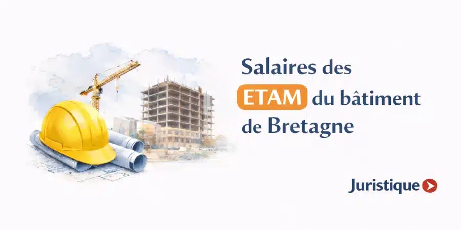 Rémunération minimale des ETAM du bâtiment en Bretagne en 2026