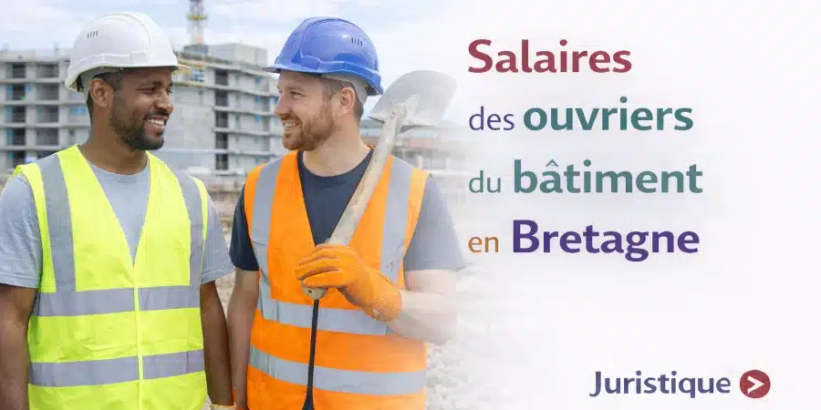 Rémunérations minimales des ouvriers du bâtiment (jusqu’à 10 salariés) de Bretagne en 2026