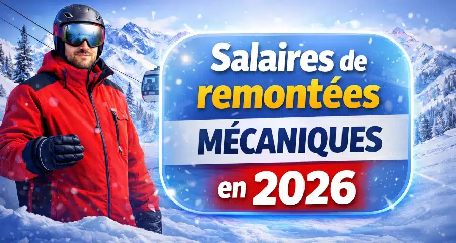Rémunérations minimales des remontées mécaniques et domaines skiables en 2026