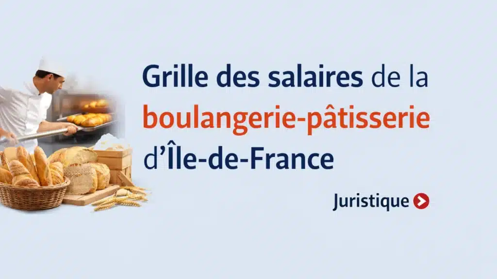 Barème salaires, salaire moyen et salaire minimum de la boulangerie-pâtisserie d’Île-de-France en 2026