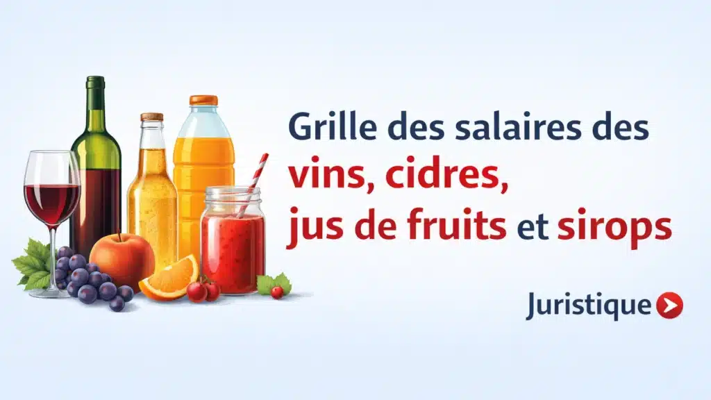 Barème des salaires, salaire moyen et salaire minimum pour l’élaboration des vins, cidres, jus de fruits, sirops en 2024