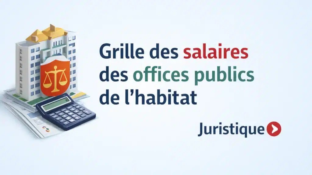 Grille des salaires 2026 des offices publics de l’habitat