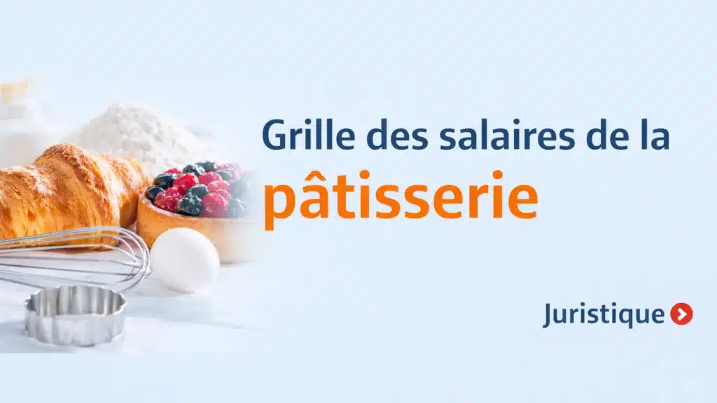 Grille des salaires 2026 de la pâtisserie