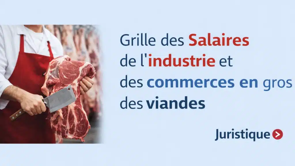 Grille des salaires 2026 de l’industrie et des commerces en gros des viandes