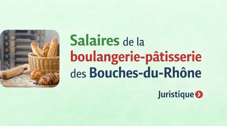 Rémunération minimale des boulangers et pâtissiers artisanaux des Bouches-du-Rhône en 2026