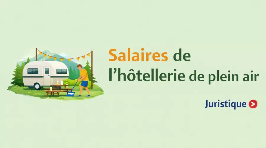 Rémunérations minimales de l’hôtellerie de plein air en 2026