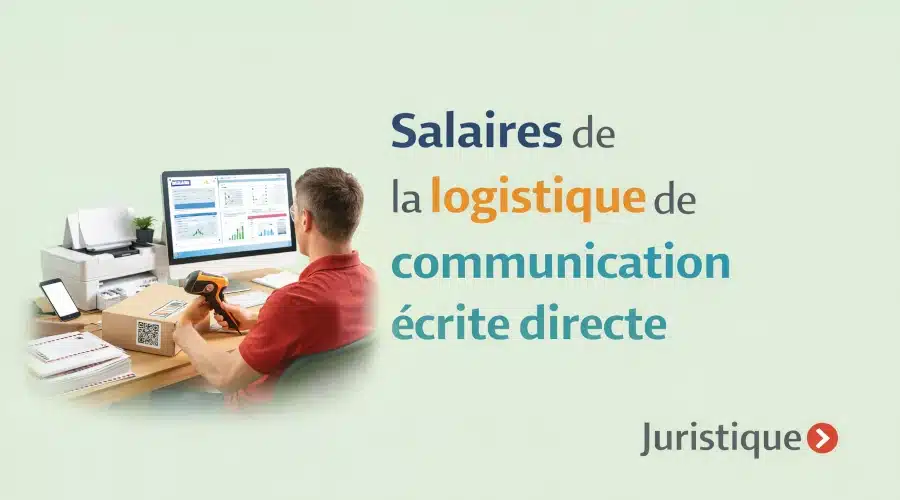 Rémunérations minimales de la logistique de communication écrite directe en 2026