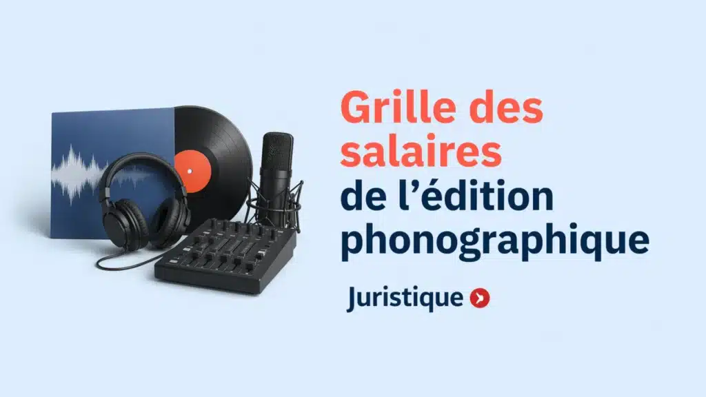 Grille des salaires 2026 de l’édition phonographique