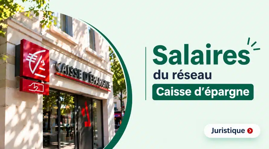 Rémunérations minimales du réseau Caisse d’épargne en 2026