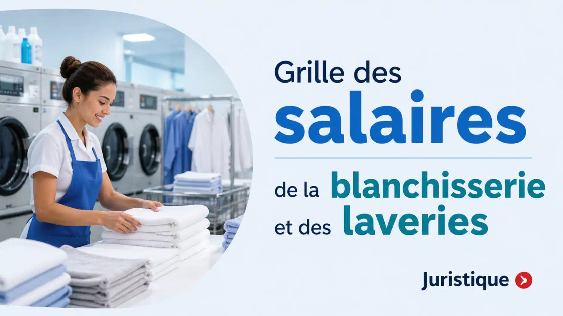Grille des salaires 2026 de la blanchisserie et des laveries