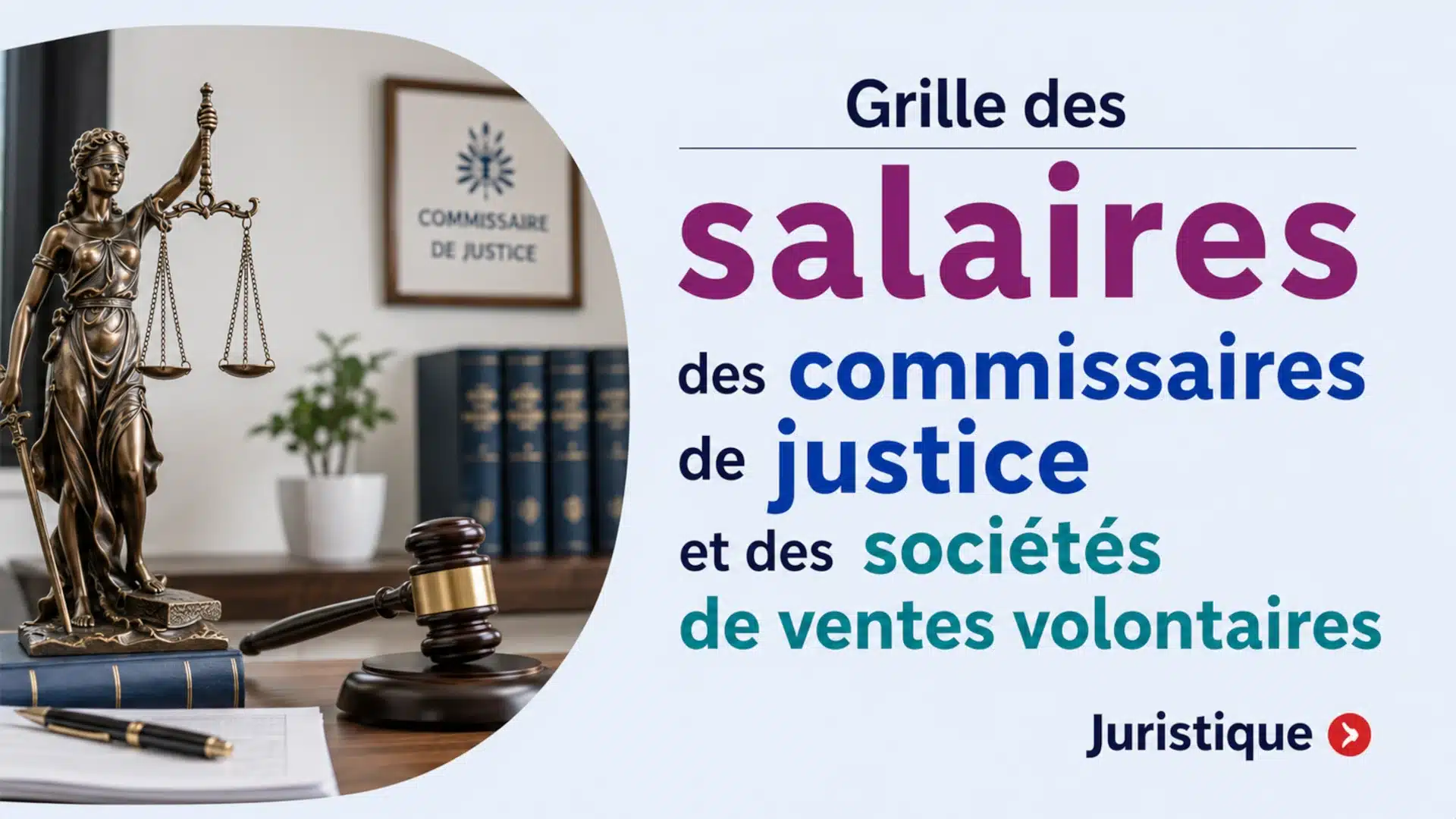 Grille des salaires 2026 des commissaires de justice et des sociétés de ventes volontaires