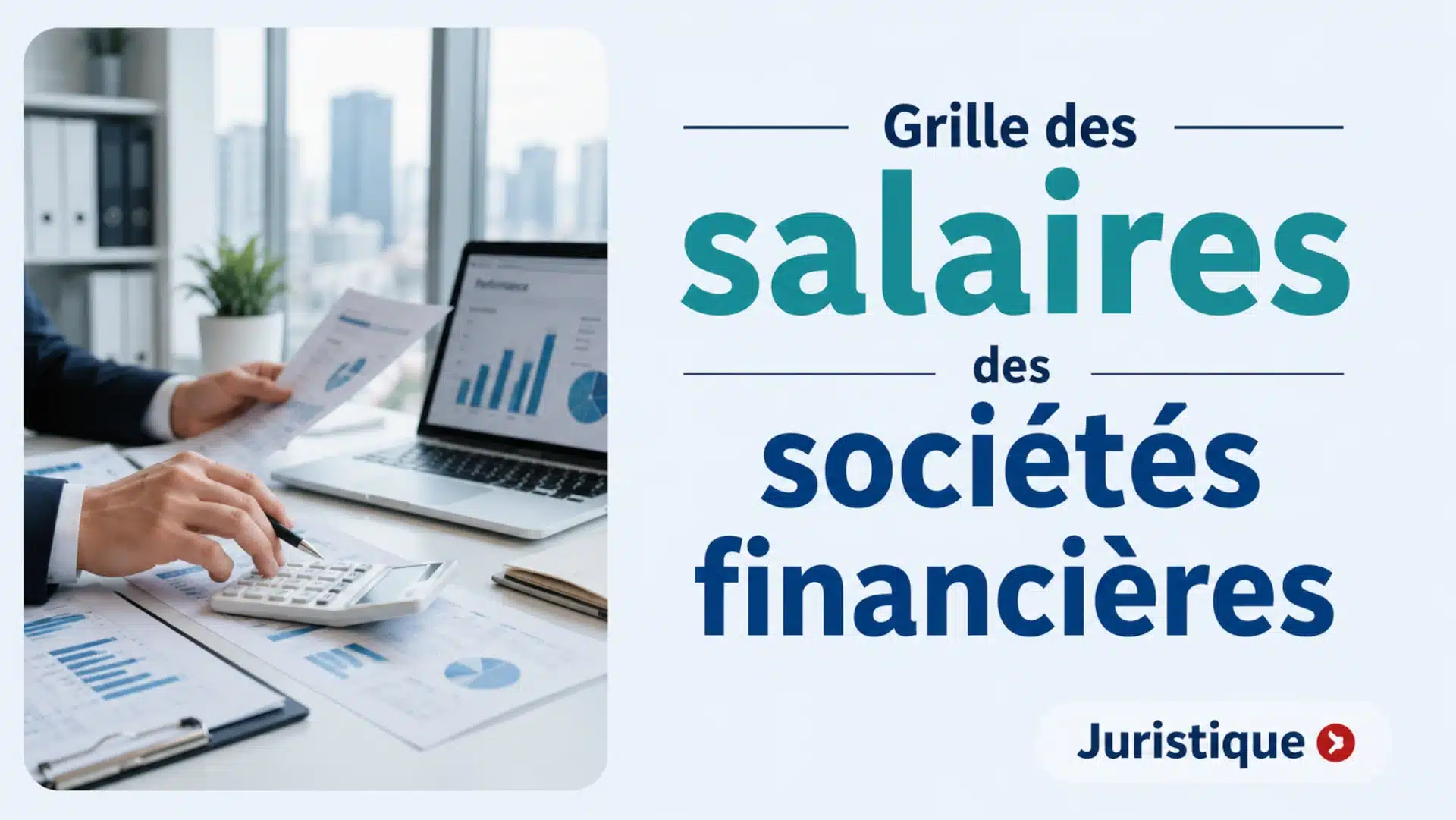Grille des salaires 2026 des sociétés financières