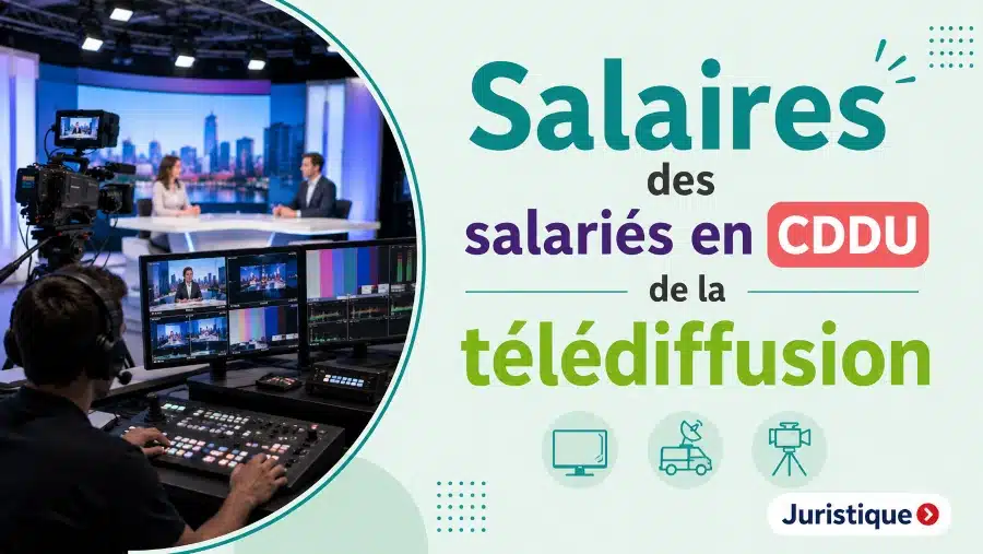 Rémunérations minimales des salariés en CDDU de la télédiffusion en 2026