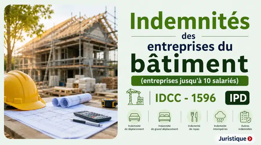 Indemnités 2026 des ouvriers du bâtiment jusqu’à 10 salariés d’Auvergne-Rhône-Alpes