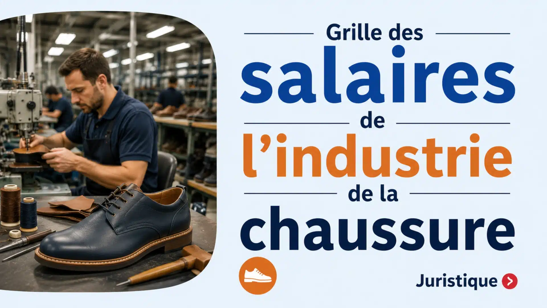 Grille des salaires 2026 de l’industrie de la chaussure