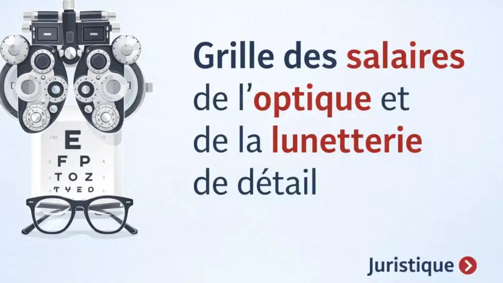 Grille des salaires 2026 de l’optique et de la lunetterie de détail